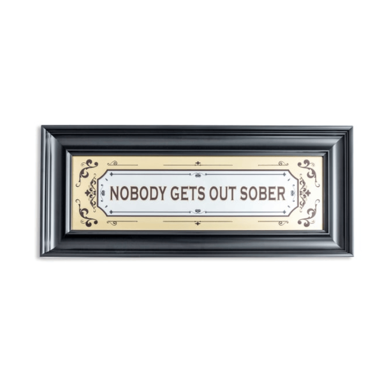 Large Mirrored Large Mirrored "Nobody Gets Out Sober" Wall Sign